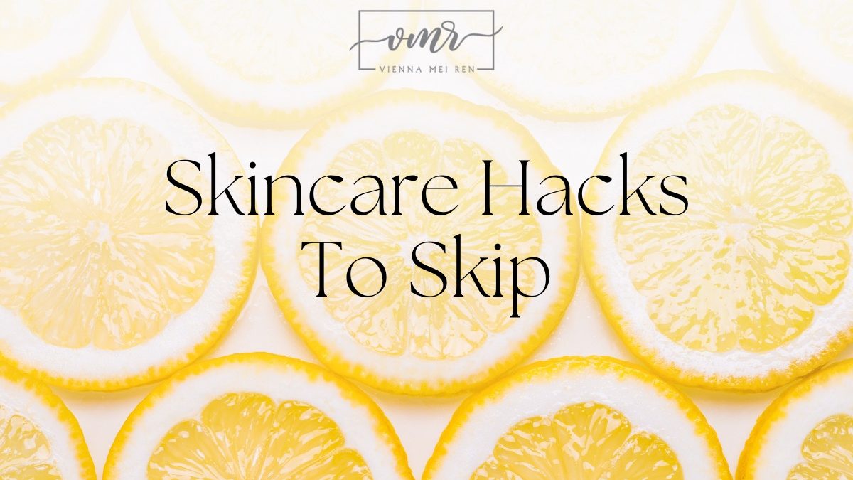 Skincare hacks to skip and DIYs your don't want to try on your face